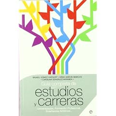 Gu�a completa de estudios y carreras : universidades, formaci�n profesional, ense�anzas art�sticas--