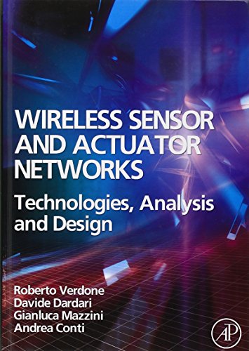 Wireless Sensor and Actuator Networks: Technologies, Analysis and Design