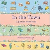 In the Town: A Picture Word Book