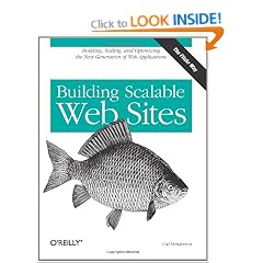 Building Scalable Web Sites: Building, Scaling, and Optimizing the Next Generation of Web Applications