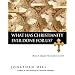 What Has Christianity Ever Done for Us?: How It Shaped the Modern World