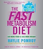 The Fast Metabolism Diet: Eat More Food and Lose More Weight