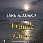 Fragile Lives | Jane A. Adams