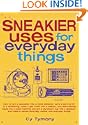 Sneakier Uses for Everyday Things