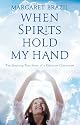 When Spirits Hold My Hand