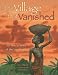 The Village That Vanished