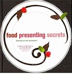 Food presenting secrets : creative styling techniques