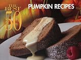 The Best 50 Pumpkin Recipes (Best 50)