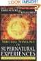 Shifting Shadows of Supernatural Experiences: A Manual to Experiencing God