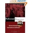 Professional Practice 101: Business Strategies and Case Studies in Architecture by Andrew Pressman and Thomas Fisher
