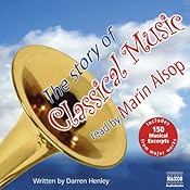 The Story of Classical Music | [Darren Henley]