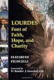Lourdes: Font of Faith, Hope, and Charity