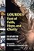 Lourdes: Font of Faith, Hope, and Charity