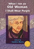 When I Am an Old Woman I Shall Wear Purple
