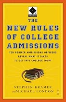 The New Rules of College Admissions: Ten Former Admissions Officers Reveal What it Takes to Get Into College Today (Fireside Books (Fireside))