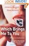 Which Brings Me to You. Julianna Baggott & Steve Almond