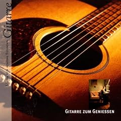 Musik f�r sch�ne Stunden - Gitarre Zum Geniessen