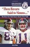 Then Bavaro Said to Simms: The Best New York Giants Stories Ever Told (The Best Sports Stories Ever Told)