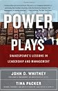 Power Plays: Shakespeare's Lessons in Leadership and Management