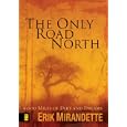 The Only Road North by  Erik Mirandette