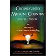 Crossing into Medicine Country: A Journey in Native American Healing by David Carson