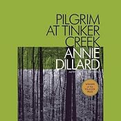 Pilgrim at Tinker Creek | [Annie Dillard]