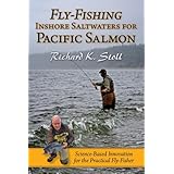 fly fishing inshore saltwaters for pacific salmon science based innovation for the practical fly fisher