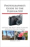 Photographer's Guide to the Fujifilm X10