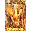 David Alexander's Phoenix Rising ~ David Alexander