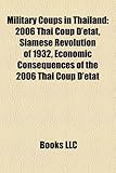 Military Coups in Thailand: 2006 Thai Coup D'Tat, Siamese Revolution of 1932, Economic Consequences of the 2006 Thai Coup D'Tat-