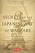 Secrets of the Japanese Art of Warfare: From the School of Certain Victory