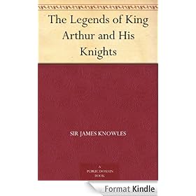 The Legends of King Arthur and His Knights