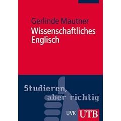Wissenschaftliches Englisch (Studieren, aber richtig): Stilsicher Schreiben in Studium und Wissenschaft: Grundlagen und Anwendungen