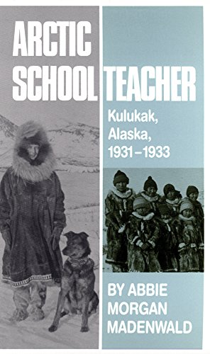 arctic schoolteacher kulukak alaska 19311933 the western frontier library series