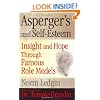 Asperger's and Self-Esteem: Insight and Hope through Famous Role Models