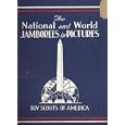 The National and World Jamborees in Pictures - Boy Scouts of America by Boy Scouts of America