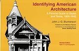 Identifying American Architecture: A Pictorial Guide to Styles and Terms, 1600-1945