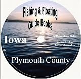 Plymouth County Fishing and Floating Guide Book (Iowa Fishing and Floating Guide Books, IA41)