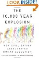 The 10,000 Year Explosion: How Civilization Accelerated Human Evolution