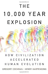 The 10,000 Year Explosion: How Civilization Accelerated Human Evolution
