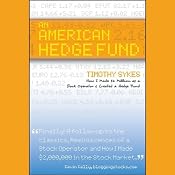 An American Hedge Fund: How I made $2 Million as a Stock Operator & Created a Hedge Fund | [Timothy Sykes]