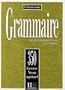 GRAMMAIRE. Cours de civilisation fran�aise de la Sorbonne, 350 exercices, niveau sup�rieur 1