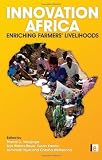Innovation Africa: Enriching Farmers' Livelihoods