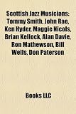Produkt-Bild: Scottish Jazz Musicians: Tommy Smith, John Rae, Ken Hyder, Maggie Nicols, Brian Kellock, Alan Davie, Ron Mathewson, Bill Wells, Don Paterson