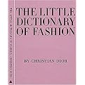 The Little Dictionary of Fashion (A Guide to Dress Sense for Every Woman) (Hardcover)