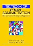 Textbook of Social Administration: The Consumer-centered Approach