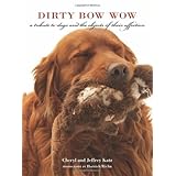 dirty bow wow a tribute to dogs and the objects of their affection