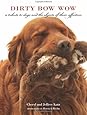 Dirty Bow Wow: A Tribute to Dogs and the Objects of Their Affection