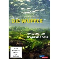 Die Wupper - Amazonas im Bergischen Land