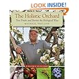 The Holistic Orchard: Tree Fruits and Berries the Biological Way